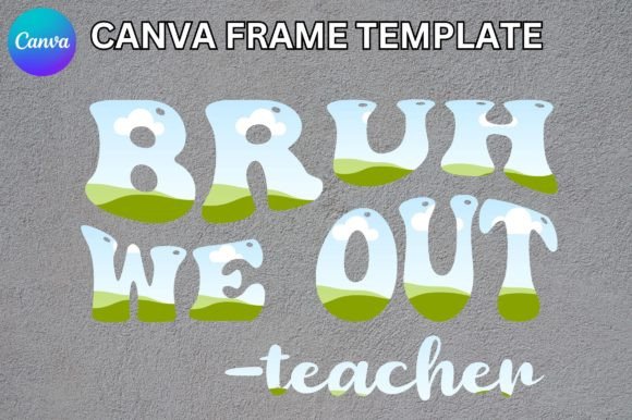 Bruh We out Canva Frame Template: Your Next Design Essential