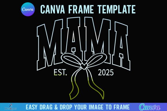 Coquette Mama Est 2025: Effortless Elegance in a Canva Frame