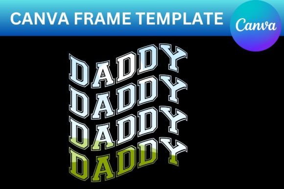 Daddy Canva Frame Template: Elevate Your Designs Instantly