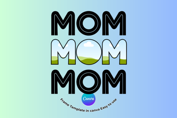 Unlock Creative Flexibility with MOM Canva Frame Template